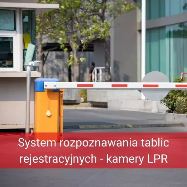System rozpoznawania tablic rejestracyjnych - kamery LPR