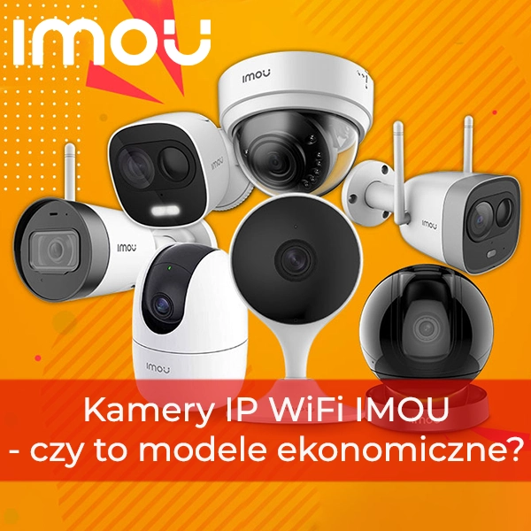 Kamery IP WiFi IMOU - czy to ekonomiczny monitoring domu?