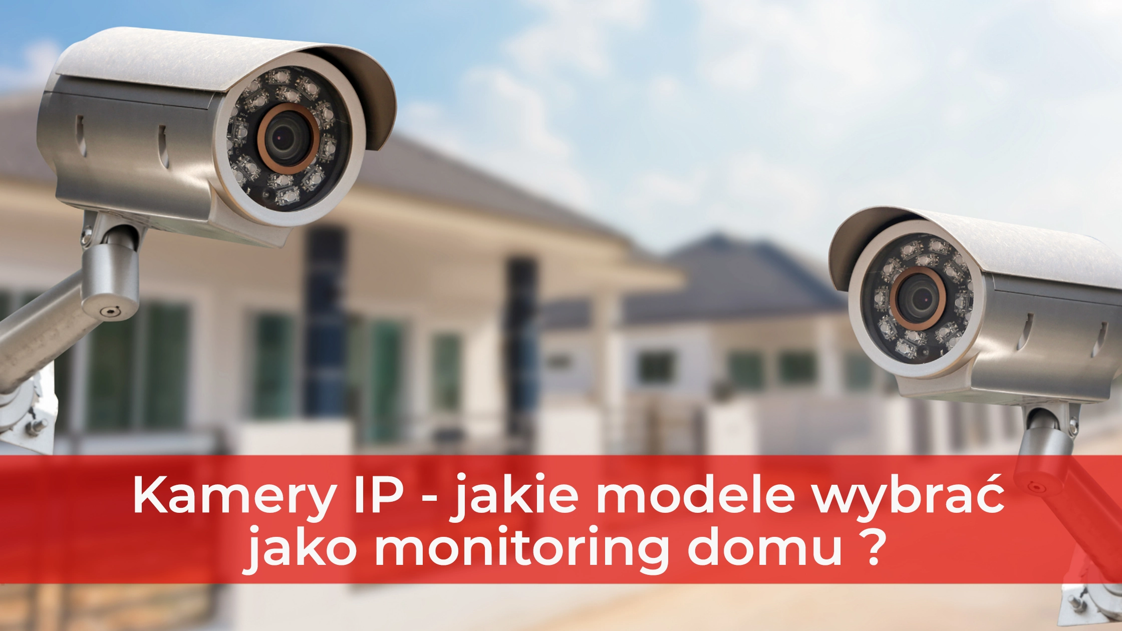 Kamery-IP-modele-monitoring-domu