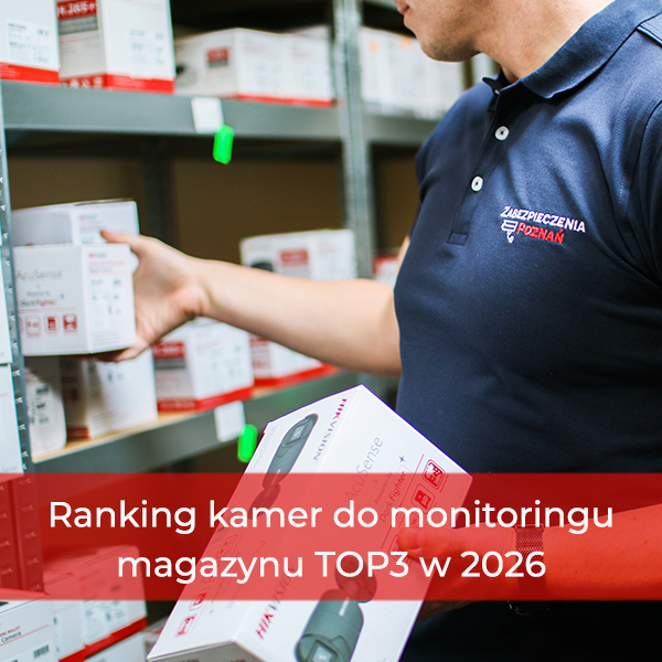 Najlepsze kamery IP do monitoringu magazynu – Ranking 2026