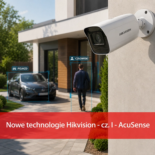 Nowe technologie Hikvision - cz. I - AcuSense