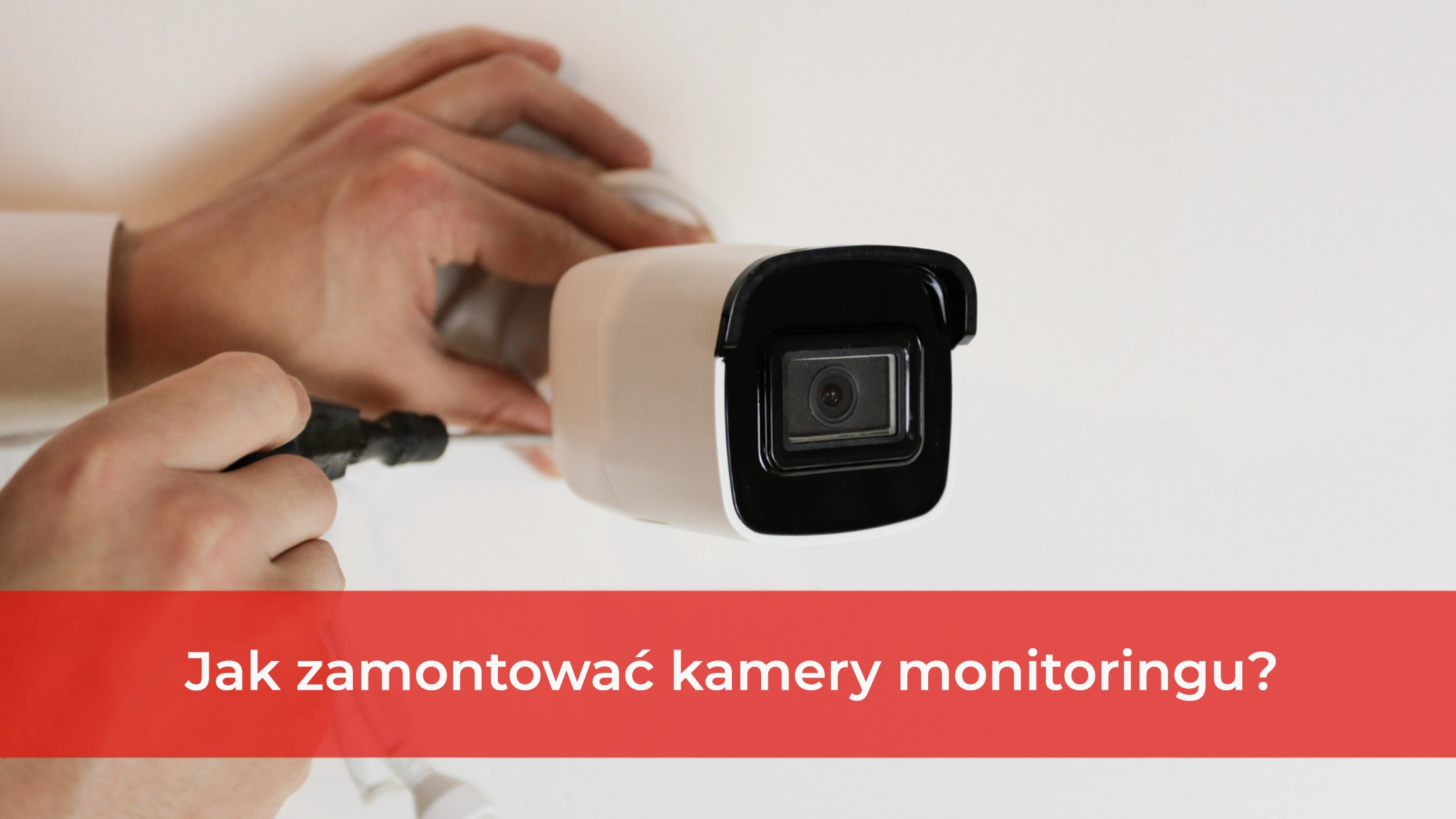 jak-zamontowc-kamery-monitoringu
