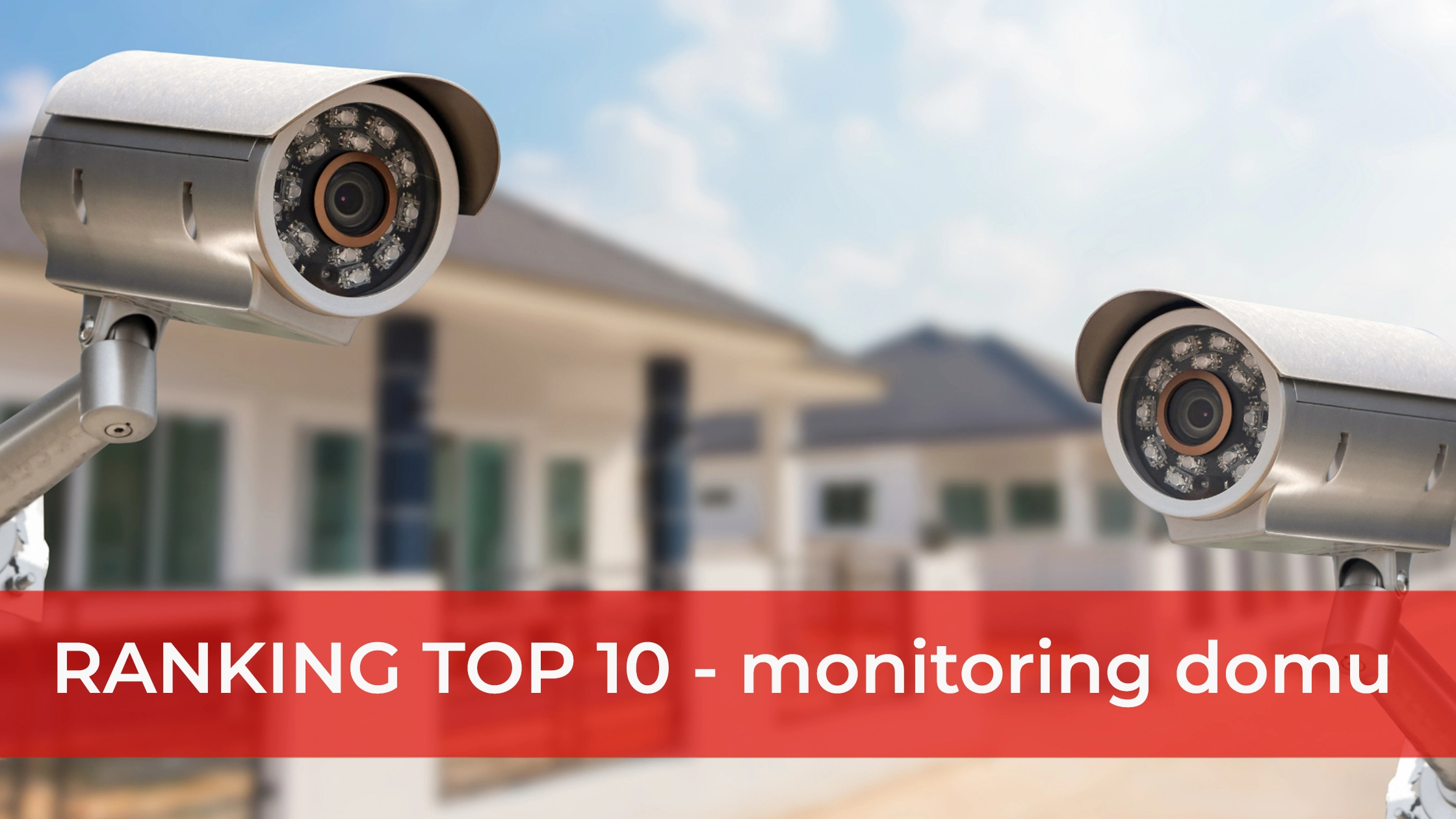Ranking TOP 10 zestawów monitoring domu