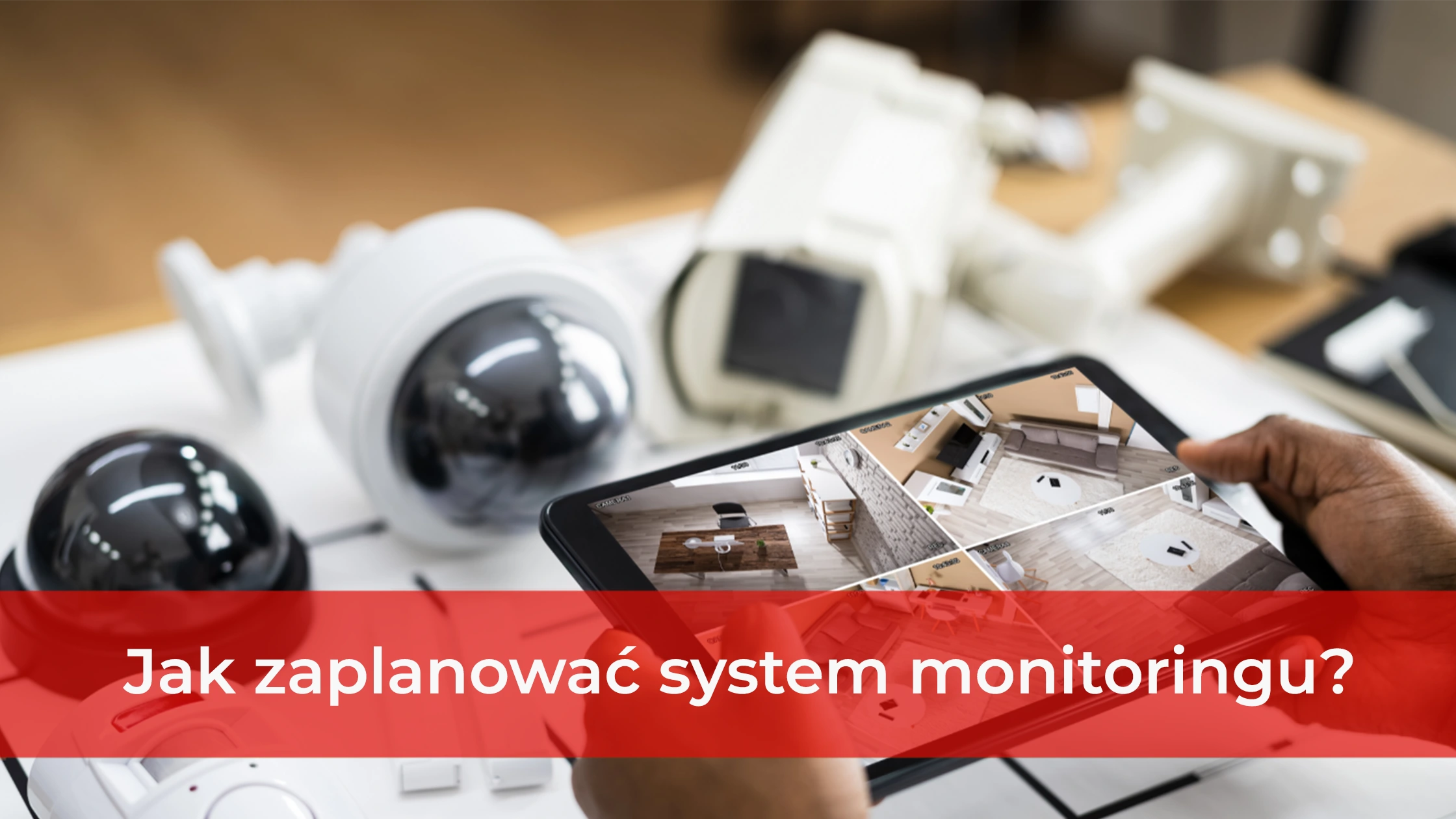 Jak zaplanować system monitoringu?