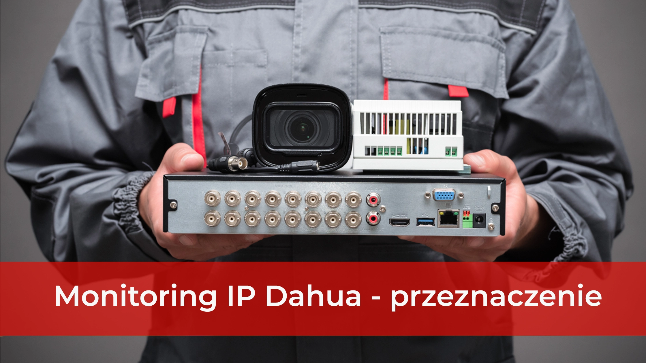 Monitoring IP Dahua - przeznaczenie