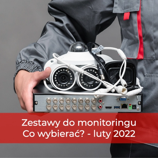 Zestaw do monitoringu - nasze rekomendowane modele kamer i rejestratorów